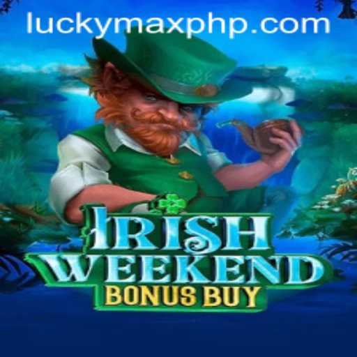 Explore the Exciting World of IrishWeekendBonusBuy and the LuckyMax Phenomenon
